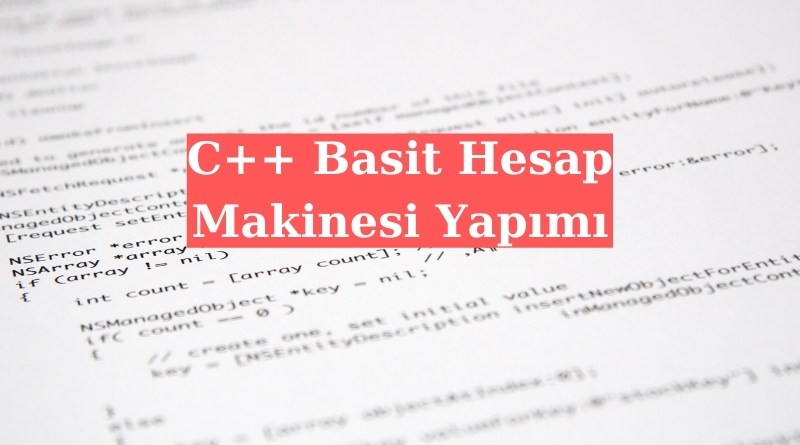 C++ Basit Hesap Makinesi Yapımı