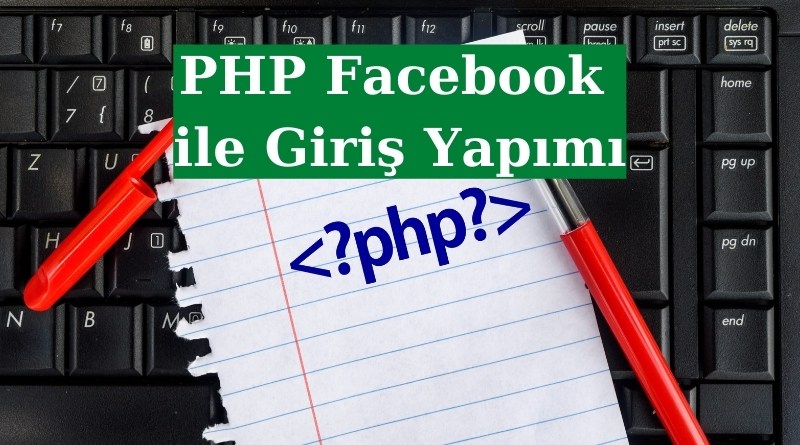 PHP Facebook ile Giriş Yapımı