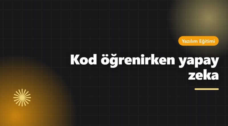 Kod öğrenirken yapay zeka